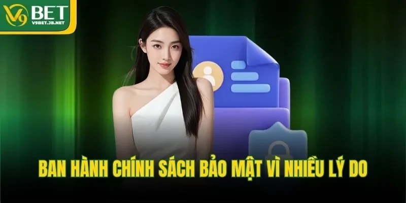 Ban hành chính sách bảo mật vì nhiều lý do