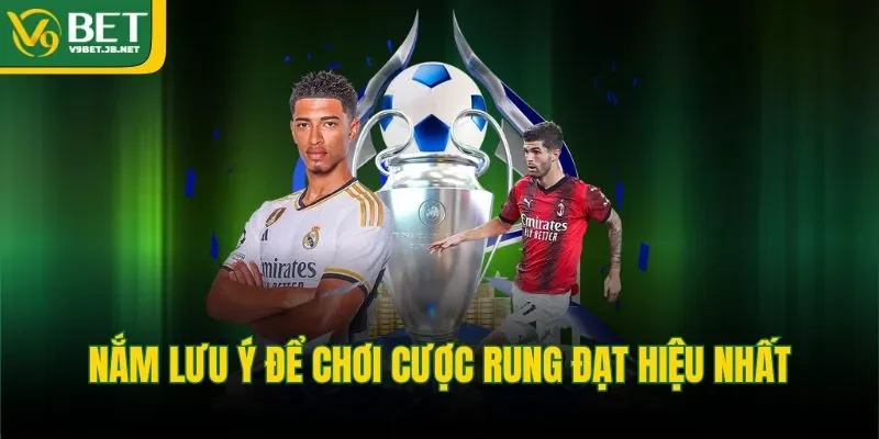 Nắm lưu ý để chơi cược rung đạt hiệu nhất